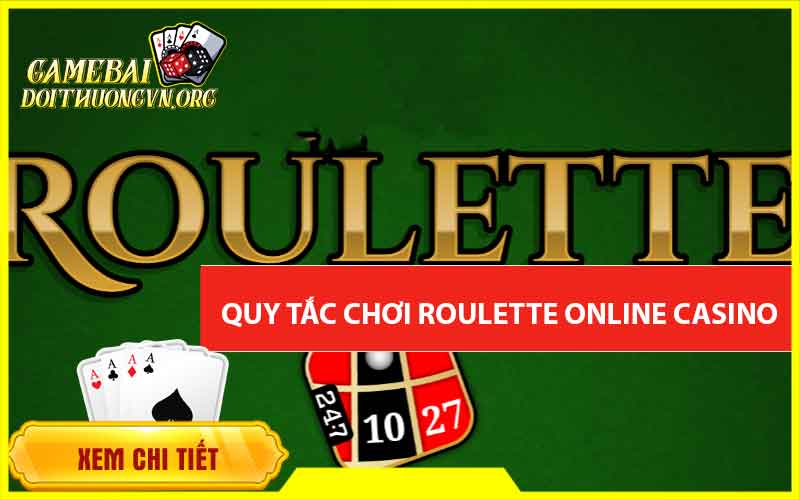 Quy tắc chơi Roulette online casino 