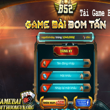 Tải Game B52 Club – Game bài bom tấn đổi thưởng hàng đầu?