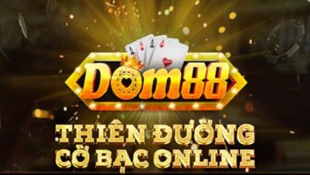 Tải Dom88 – Thiên đường đỉnh cao game đổi thưởng online