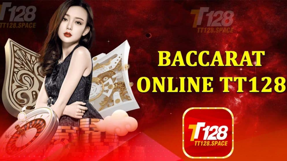 Baccarat Online TT128 – Game bài đình đám đỉnh cao hàng đầu hiện nay