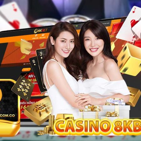 Casino 8kbet – Sòng Bạc Trực Tuyến Đẳng Cấp Hàng Đầu