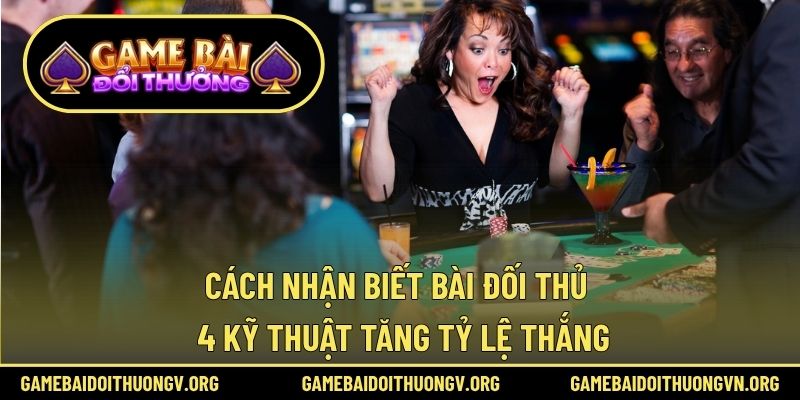 Cách nhận biết bài đối thủ